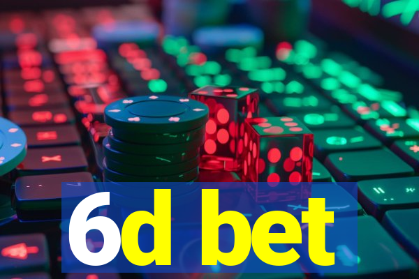 6d bet